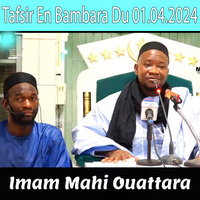 Imam Mahi Ouattara Tafsir En Bambara Du 01.04.2024, Pt. 1 - Almamy Bah & djeli seyba lamine sissoko & Djéli Daouda Dembele & Djeliba & Djelibaba Sissoko