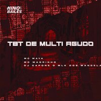 Tbt de Multi Agudo - MC Maya & Mc Magrinho & DJ CAPONE O MLK DOS MANDELA