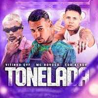 Tonelada - Mc Boyugo & eoo kendy & Apelão no Beat & vitnho gvf