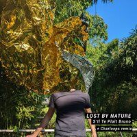 Lost by Nature - S'il Te Plaît Bruno & Charleeps