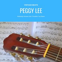If I Should Lose You - Peggy Lee