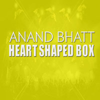 Heart Shaped Box ( Nirvana ) - Anand Bhatt1 & Anand Bhatt