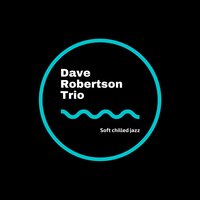 Wavey Lines - Chill Jazz-Lounge & Jazz For Sleeping & Instrumental Chill Jazz & Dave Robertson Trio