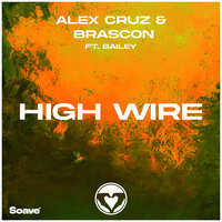High Wire - Alex Cruz & Brascon & Bailey
