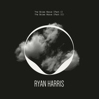 The Skies Above (Part i) - Ryan Harris