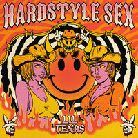 Hardstyle Sex - Lil Texas