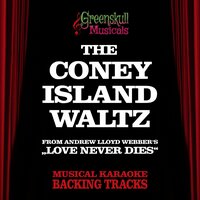 The Coney Island Waltz - Greenskull Musicals & Andrew Lloyd Webber