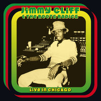 You Can Get It If You Really Want - Jimmy Cliff & The Roots Radics