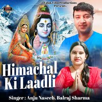 Himachal Ki Laadli - Anju Naseeb & Balraj Sharma
