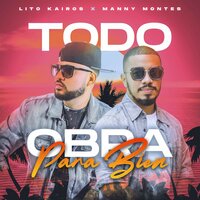 Todo Obra para Bien - Lito Kairos & Manny Montes