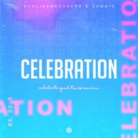 Celebration - Sunlike Brothers & Zombic