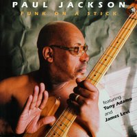 Everything you've Got - Paul Jackson