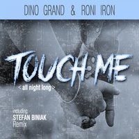 Touch Me (All Night Long) - Dino Grand