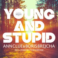 Young And Stupid - Boris Brejcha & Ann Clue