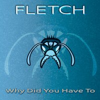 Why Did You Have To - Fletch & Hodan Dualeh