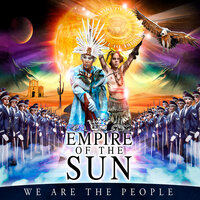 We Are The People - Empire Of The Sun & Crazy P