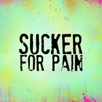 Sucker For Pain - Squad