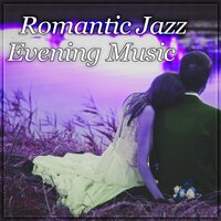 Romantic Evening - Sexual Piano Jazz Collection