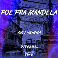 Põe pra Mandela - MC Lukinha & DJ Dozabri