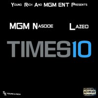 Times 10 - Lazeo & MGM Nasdoe