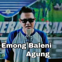 Emong Baleni - agung