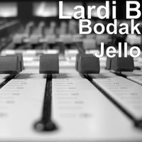 Bodak Jello - Lardi B & Jenn Whitlock