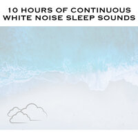 White Noise Sleep Sounds, Pt. 45 (Continuous No Gap) - White Noise Radiance & Sleep Sounds Ambient Noises