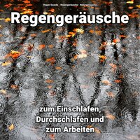 Dehnung empfinden - Regengeräusche & Regen Sounds & Naturgeräusche