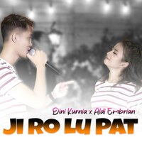 Ji Ro Lu Pat - Dini Kurnia & Aldi Embrian