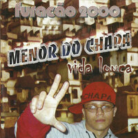 Menor da Favela  [Ao Vivo] - Menor do Chapa & Furaçao 2000 & Banda Ki Prazer