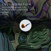 Love Vibrations - Kamilo Sanclemente & Giovanny Aparicio & GIOKA