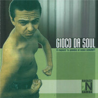 Gioco da Soul - Ragazzi 'n Gamba & Mastafive & Kef & Steel Da Flux & Psiko Templar & Didez