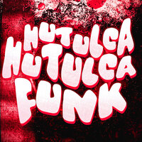 HUTULCA HUTULCA FUNK - TWXNY & INNXCENCE & Juicy Wilde