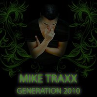 Generation 2010 - Mike Traxx