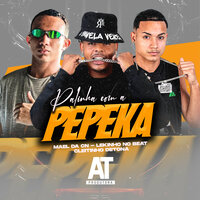 Palinha Com a Pepeka - Mael da CN & Cleitinho Detona & Lekinho no Beat