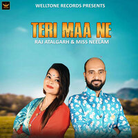 Teri Maa Ne - miss neelam & Raj Atalgarh