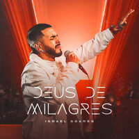 Deus de Milagres - Israel Soares & Graça Music