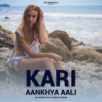 Kari Aankhya Aali - Ravi Rapper Aala & Dinesh Thukran