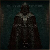 Spacemen, Pt. 3 - Symbology Cinematics