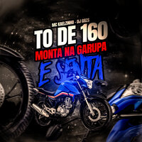 To de 160 - Monta na Garupa e Senta - DJ GRZS & Mc Kaelzinho