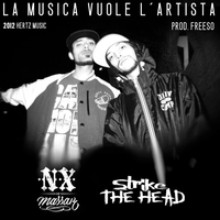 La Musica Vuole l'Artista - Strike the Head & Nx & freeso