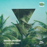 Smooth Operator - EC Twins & Mina Tobias