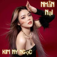 Nhẫn Nại - Kim Ny Ngọc