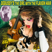Debussy's the Girl With the Flaxen Hair - The Great Kat
