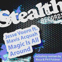 Magic Is All Around - Jesse Voorn & Mavis Acquah & Phil Fuldner