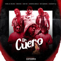 UN CUERO - YOMEL EL MELOSO & Anonimo Gerald & Baby MC & REGICIDA & El Rey Guevara & Diamante 0.1
