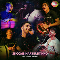 Se Combinar Direitinho - Deu Samba & JothaGê