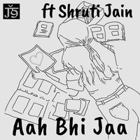 Aaa Bhi Jaa - J9 & Shruti Jain