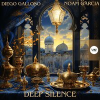 Deep Silence - Noam Garcia & Diego Galloso & CamelVIP