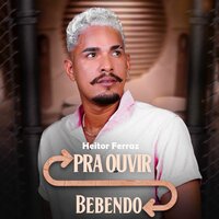 Vou Começar a Não Prestar - Heitor Ferraz